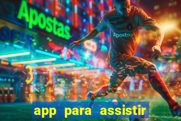 app para assistir todos os jogos de futebol